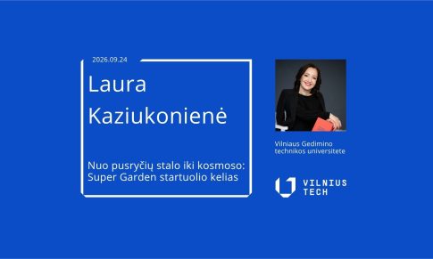 „Super Garden“ kelias į kosmosą: Lauros Kaziukonienės paskaita VVF